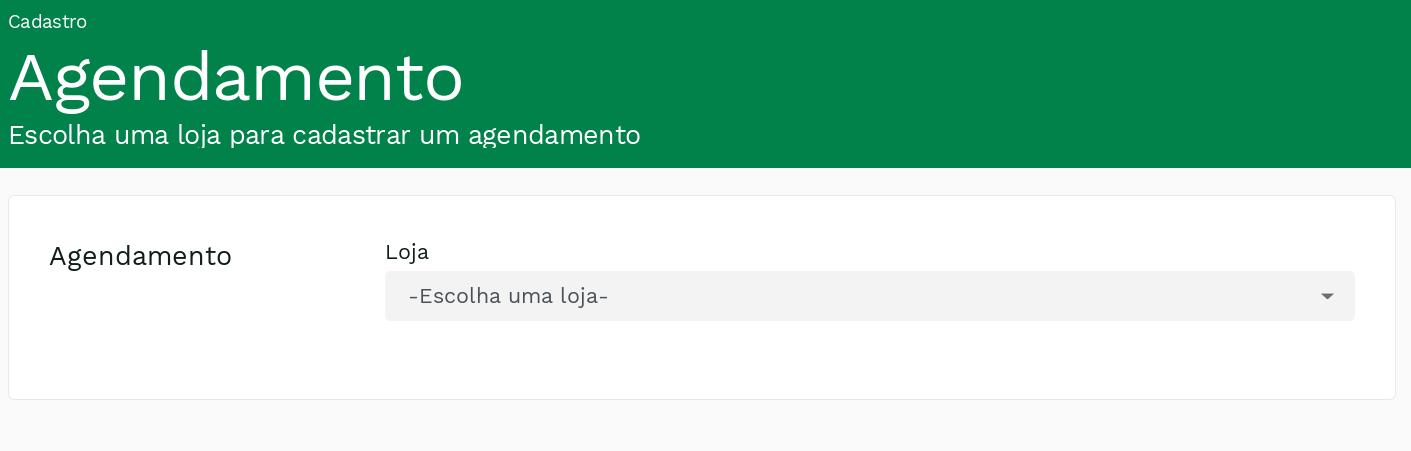 &quot;Seleção de loja para cadastro de agendamentos.&quot; -no-filter